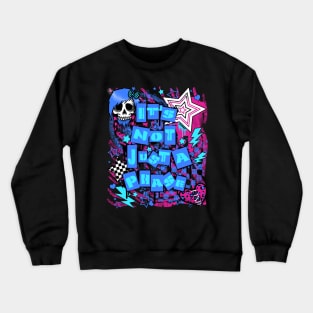 Its Not Just A Phase! (Pink and Blue Version) Crewneck Sweatshirt